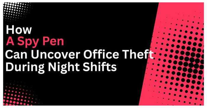 How a Spy Pen Can Uncover Office Theft During Night Shifts