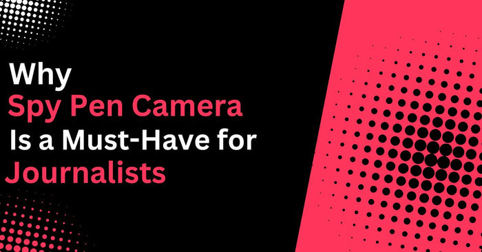 Why a Spy Pen Camera Is a Must-Have for Journalists